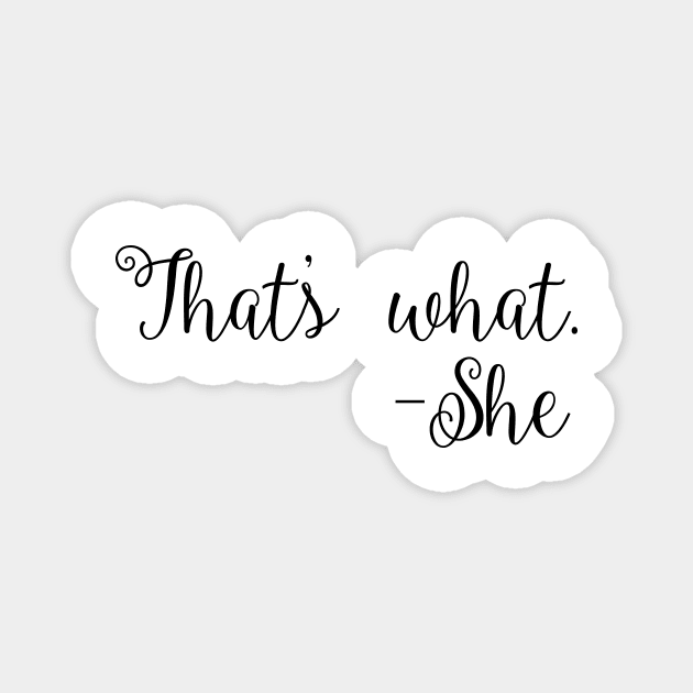 That's What She Said Quote Magnet by snowshade