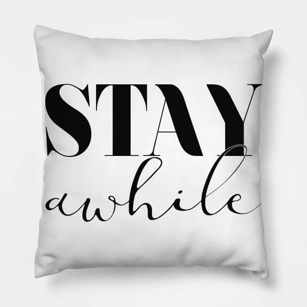 Stay Awhile Pillow by LanaBanana