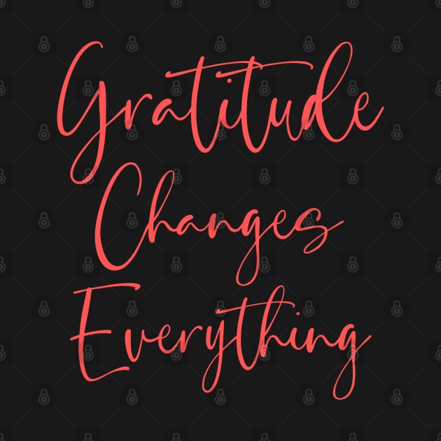 Gratitude Changes Everything | Spiritual growth by FlyingWhale369