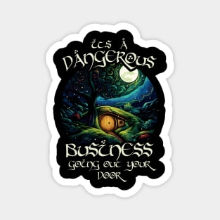 It's a Dangerous Business - Whimsical Halfling Hole - Fantasy Magnet