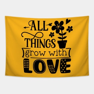 All things grow with love Tapestry