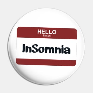 I'm an InSomnia Pin