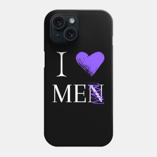 I love me(n) Phone Case