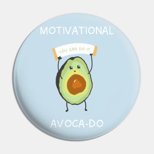 Motivational Avocado Pin