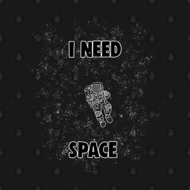 I NEED SPACE by BrandyRay