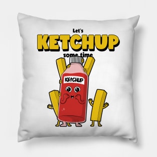 Let's Ketchup Some Time Pillow