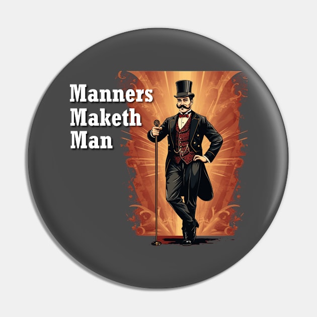 Manners Maketh Man Pin by Joe Neckbone's Hangout