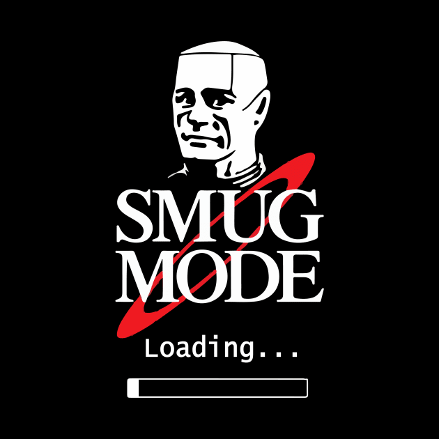 Smug Mode kryten by Prolifictees