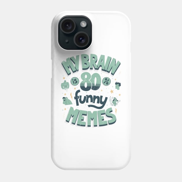 My brain is 80% funny memes Phone Case by AntiStyle