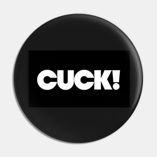 CUCK! Pin