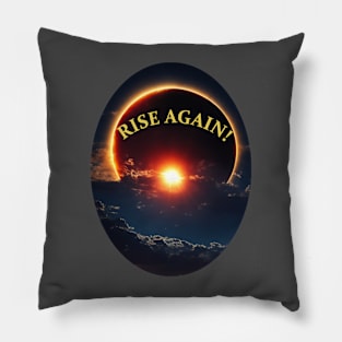 RISE AGAIN Pillow