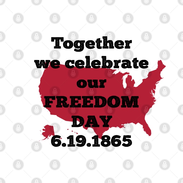 Together we celebrate our freedom day | Best gift idea for Juneteenth by Daily Design