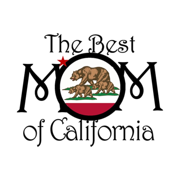 Best Mom In California by homebornlove