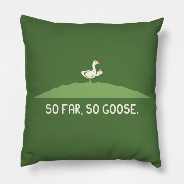 So Far So Goose Pillow by HandsOffMyDinosaur