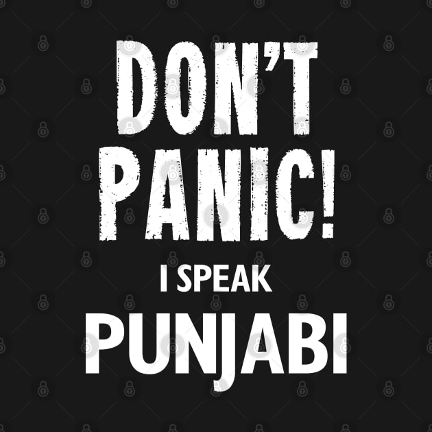 Don't Panic! I Speak Punjabi by MonkeyTshirts