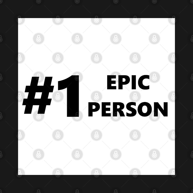 #1 Epic Person by PowerRunDesigns