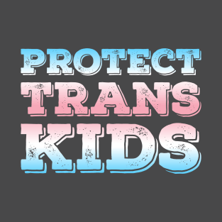 Protect Trans Kids T-Shirt