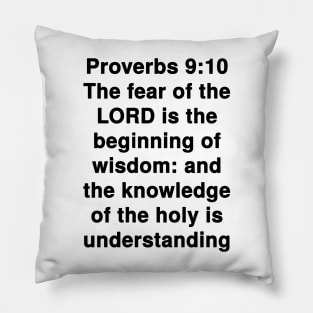 Proverbs 9:10  King James Version (KJV) Bible Verse Typography Pillow