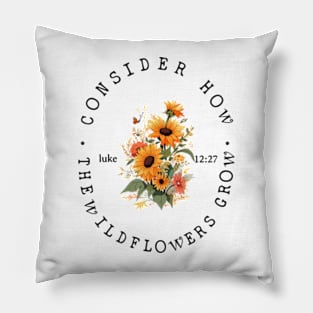 Sunflower Bible Verse, Bible, Consider How The Wildflowers Grow Pillow