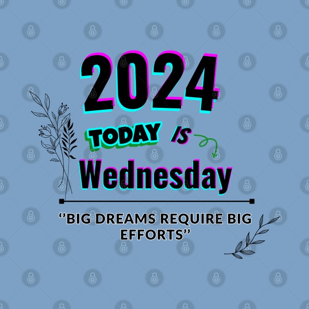 2024 Today is wednesday by Butterfly Dira