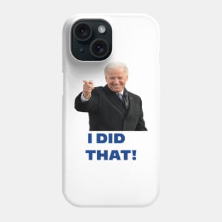 I Did That! Phone Case