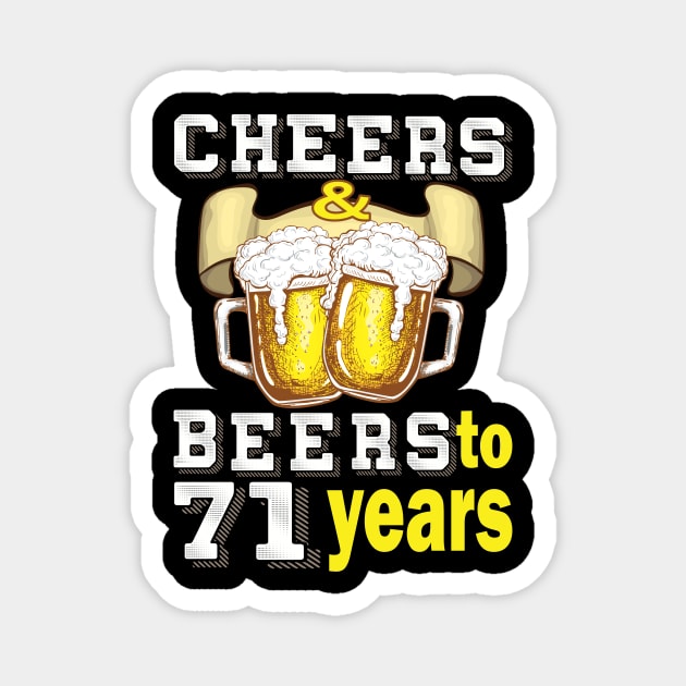 Cheers and beers to 71 years.. 71 birthday gift idea Magnet by DODG99