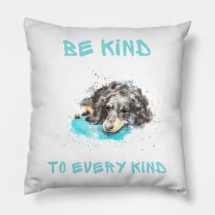 Be kind to every kind Pillow