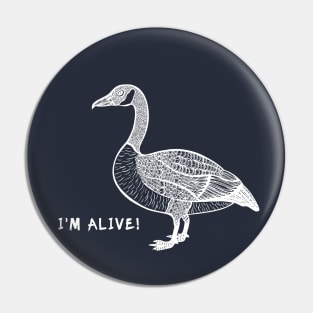 Wild Goose - I'm Alive! - bird watchers design Pin