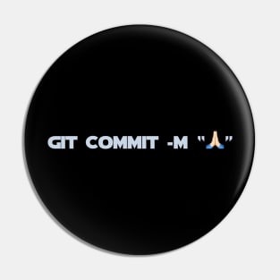 Developer Git Commit Pray Pin