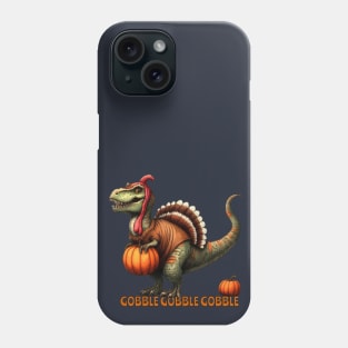 Thanksgiving Dinosaur Gobble Gobble Gobble Phone Case