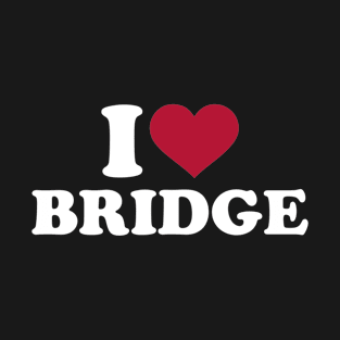 I love Bridge T-Shirt