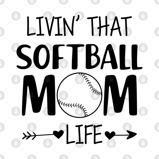 Softball Mom - Livin' that softball mom life by KC Happy Shop