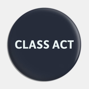 Class Act Pin