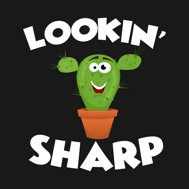 Awesome Looking Sharp - Funny Cactus Gift by Your Funny Gifts