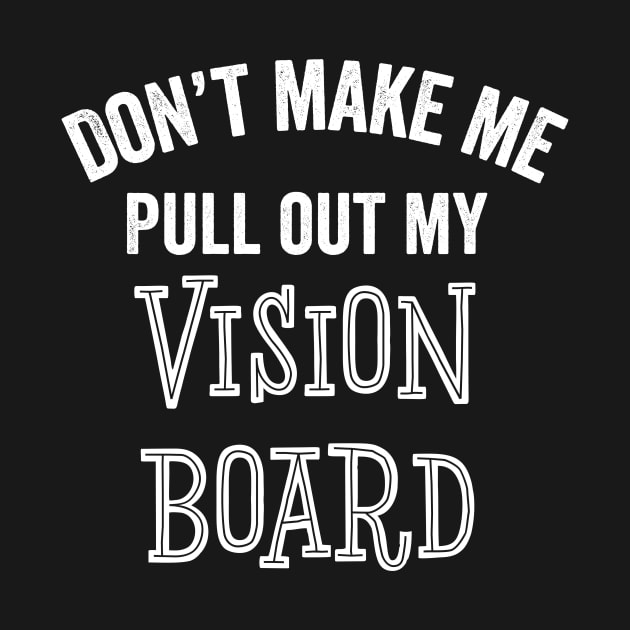 Funny Vision Board Goals Motivation Inspiration Gift by HuntTreasures