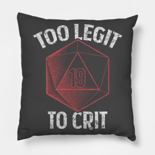 Too Legit To Crit | RPG DnD Pillow