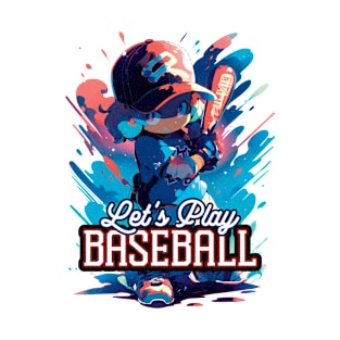 Let's play baseball - Funny saying T-Shirt