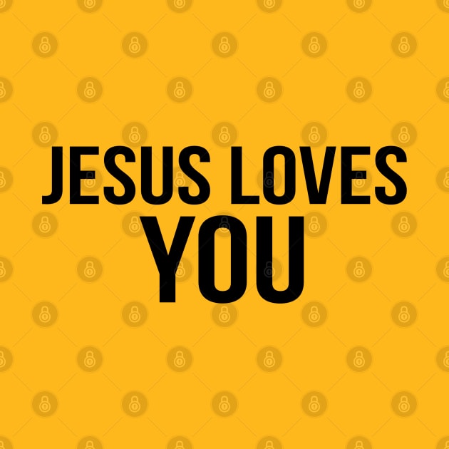 Jesus Loves You Cool Motivational Christian by Happy - Design