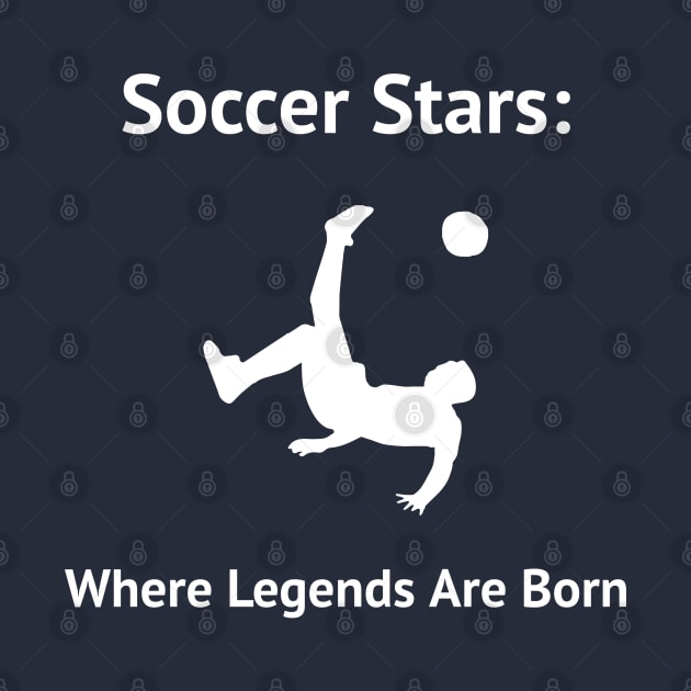 Soccer Stars: Where Legends Are Born Soccer by PrintVerse Studios