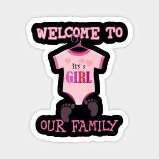 Girl welcome to our family baby showerparty Magnet