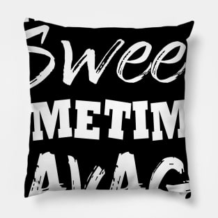 Mostly Sweet Somtimes Savage Funny Pillow