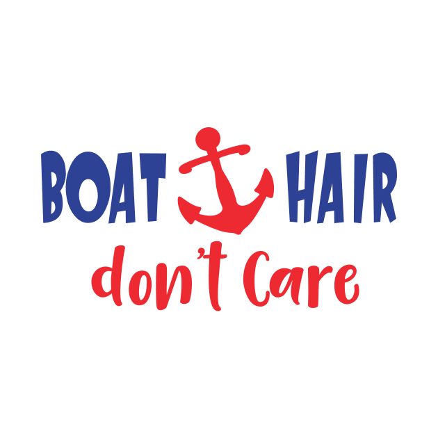 Boat Hair Don't Care, Boat Anchor, Sailor, Sailing by Jelena Dunčević