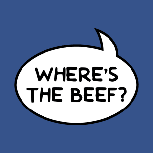 "Where's the Beef?" Word Balloon T-Shirt