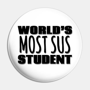 World's Most Sus Student Pin