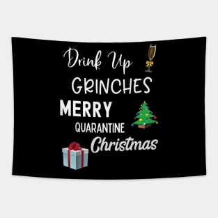 Drink Up Grinches Merry Quarantine Christmas Tapestry