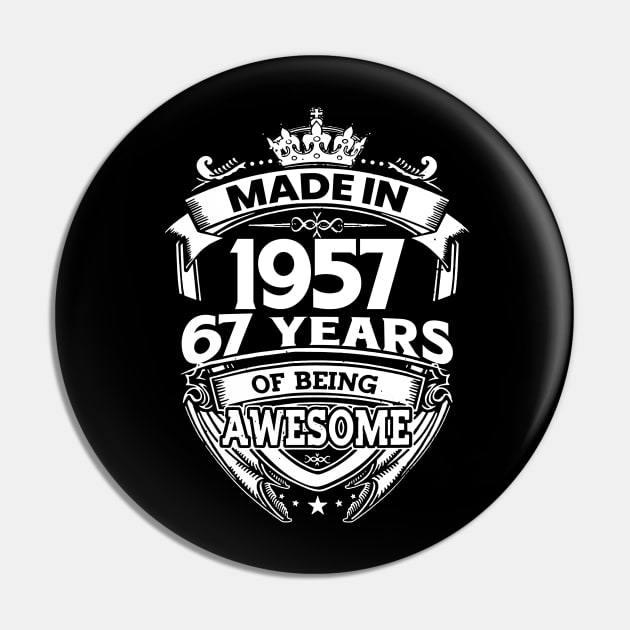 Made In 1957 67 Years Of Being Awesome Pin by Bunzaji