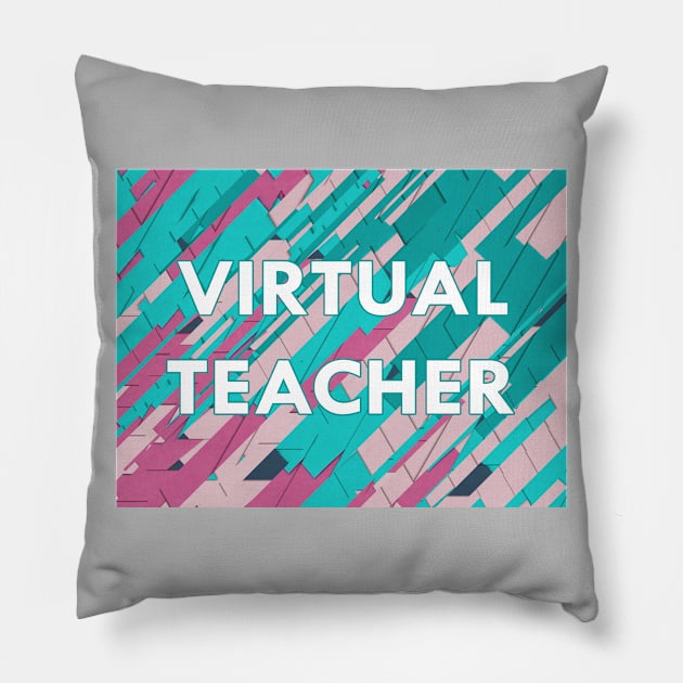 Virtual Teacher Shirt & else, Online education, Best Teacher gift Pillow by Polokat