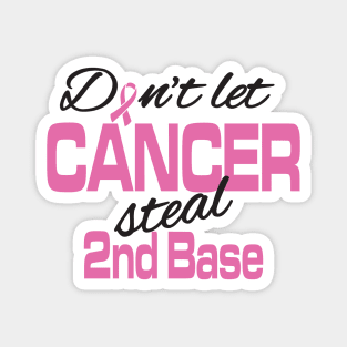 Don't let cancer steal 2nd base Magnet