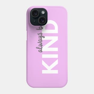 Remember to be kind love and positivity everyday motivation Phone Case