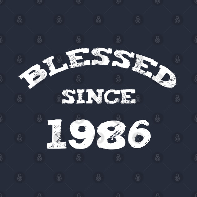 Blessed Since 1986 Cool Blessed Christian Birthday by Happy - Design